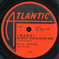 (Mama) He Treats Your Daughter Mean / R. B. Blues