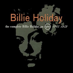 The Complete Billie Holiday on Verve 1945–1959