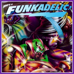 Who's a Funkadelic?