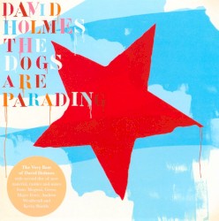 The Dogs Are Parading: The Very Best Of