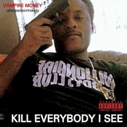 Kill Every Soul I See Da MIXTAPE