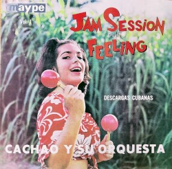 Jam Session With Feeling: Descargas cubanas