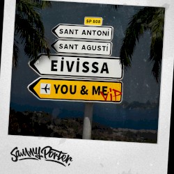 Eivissa, You & Me (VIP Mixes)