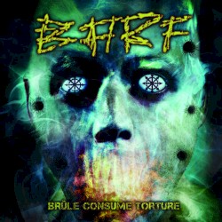 Brûle Consume Torture