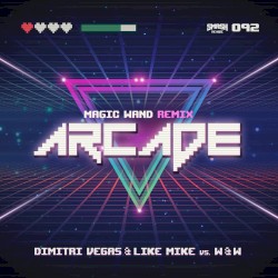 Arcade (Magic Wand Remix)