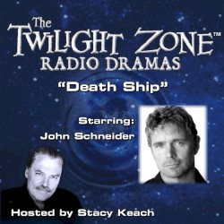 The Twilight Zone Radio Dramas, "Death Ship"