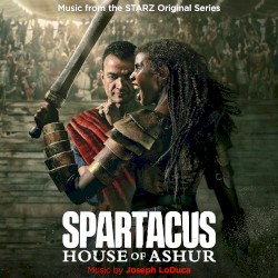 Spartacus: House of Ashur (Music from the STARZ Original Series)