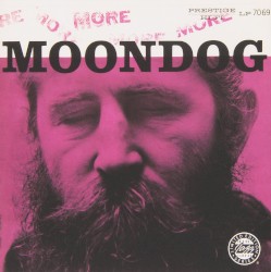 More Moondog / The Story of Moondog