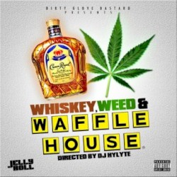 Whiskey, Weed, & Waffle House