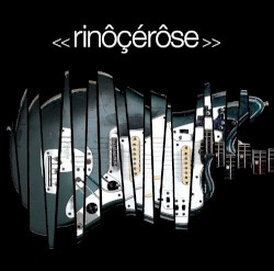 « rinôçérôse »