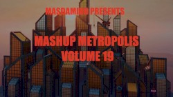 Mashup Metropolis, Volume 19