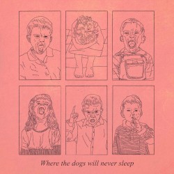 Where the dogs will never sleep