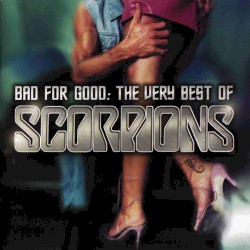 Bad for Good: The Very Best of Scorpions