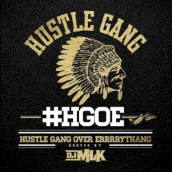 H.G.O.E. (Hustle Gang Over Errrrythang)