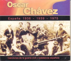 España 1936 - 1939 - 1975. Canciones de la guerra civil y resistencia española