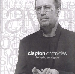 Clapton Chronicles: The Best of Eric Clapton