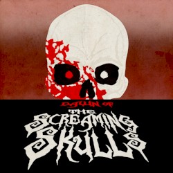 Dawn of the Screaming Skulls