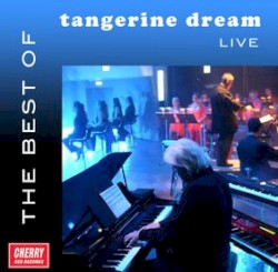 The Best of Tangerine Dream Live