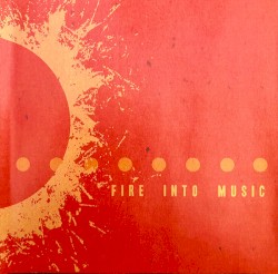 Fire Into Music