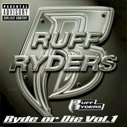 Ruff Ryders: Ryde or Die, Vol. 1