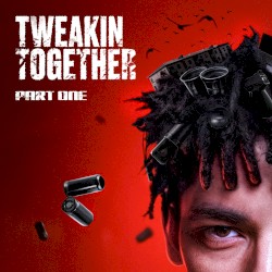 Tweakin Together Part One