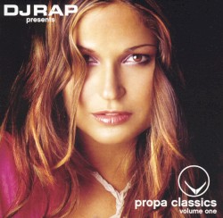 DJ Rap Presents Propa Classics, Volume 1