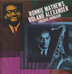 Ronnie Mathews, Roland Alexander, Freddie Hubbard