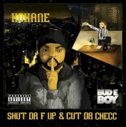 Shut da F Up & Cut da Checc!