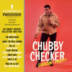 Dancin’ Party: The Chubby Checker Collection: 1960 – 1966