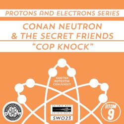 Protons and Electrons - Atom 9: Cop Knock / Cheap Sleaze - Freeze Queen/Troll Trap