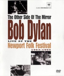 The Other Side of the Mirror: Bob Dylan Live at Newport Folk Festival 1963-1965