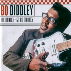 Bo Diddley / Go Bo Diddley