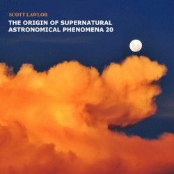 The Origin of Supernatural Astronomical Phenomena 20 (Deluxe Edition)