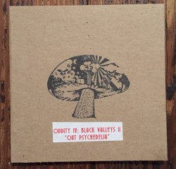 Oddity IV: Black Valleys II - "Out Psychedelia"