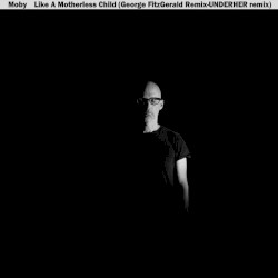 Like a Motherless Child (George FitzGerald & UNDERHER Remixes)