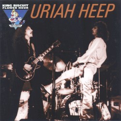 Live on the King Biscuit Flower Hour: Uriah Heep