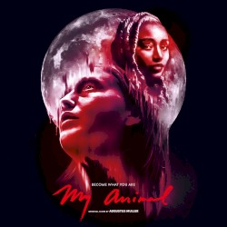 My Animal (Original Score)