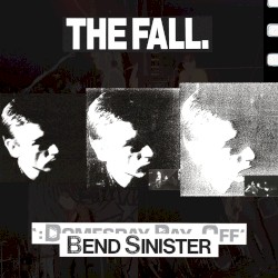 Bend Sinister / The Domesday Pay‐Off Triad – Plus!