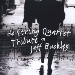 The String Quartet Tribute to Jeff Buckley