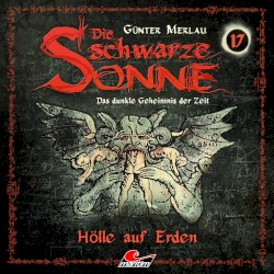 Die schwarze Sonne 17: Hölle auf Erden