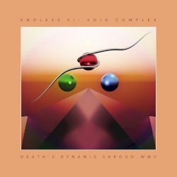 Endless VI: Void Complex