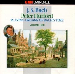 Playing Organs of Bach's Time, Volume One