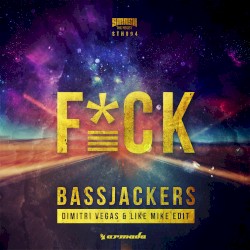 F*CK (Dimitri Vegas & Like Mike Edit)