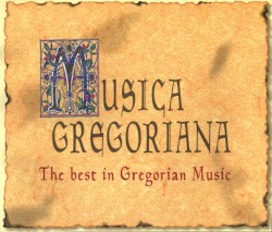 Musica Gregoriana: The Best in Gregorian Music