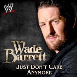 WWE: Just Don't Care Anymore (Wade Barrett)