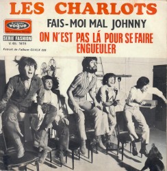 Fais-moi mal Johnny / On n’est pas là pour se faire engueuler