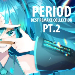 PERIOD Best Remake Collection Pt.2