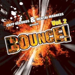 CAPP Records & Mental Madness present Bounce! Vol. 2