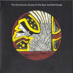 The Shy Volcanic Society at the Bear and Bird Parade