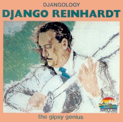 Djangology: The Gypsy Genius